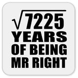 85th Anniversary Square Root of 7225 Years of Being Mr Right - Drink Coaster