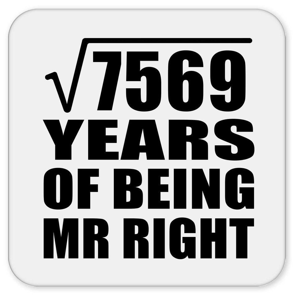 87th Anniversary Square Root of 7569 Years of Being Mr Right - Drink Coaster
