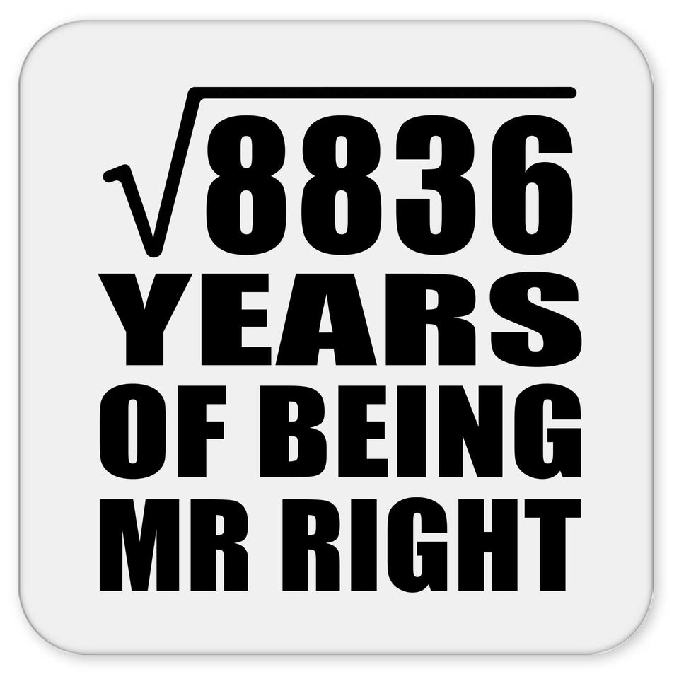 94th Anniversary Square Root of 8836 Years of Being Mr Right - Drink Coaster