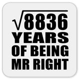 94th Anniversary Square Root of 8836 Years of Being Mr Right - Drink Coaster