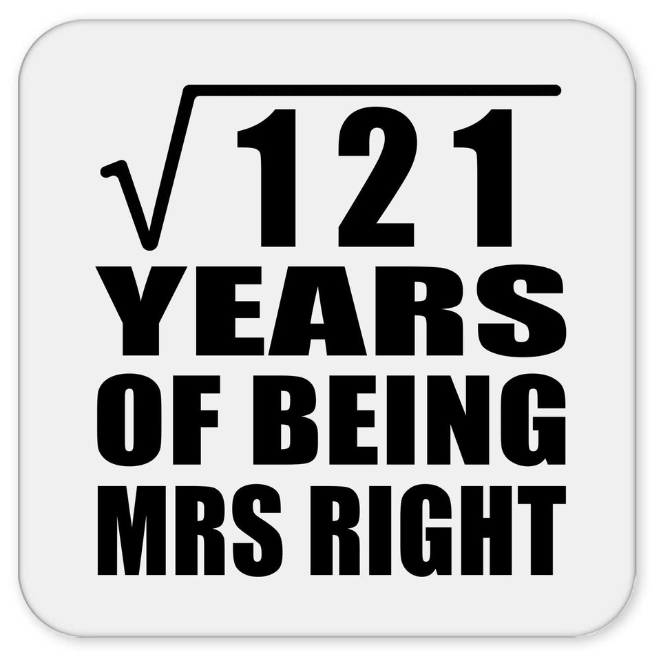 11th Anniversary Square Root of 121 Years of Being Mrs Right - Drink Coaster