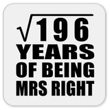14th Anniversary Square Root of 196 Years of Being Mrs Right - Drink Coaster