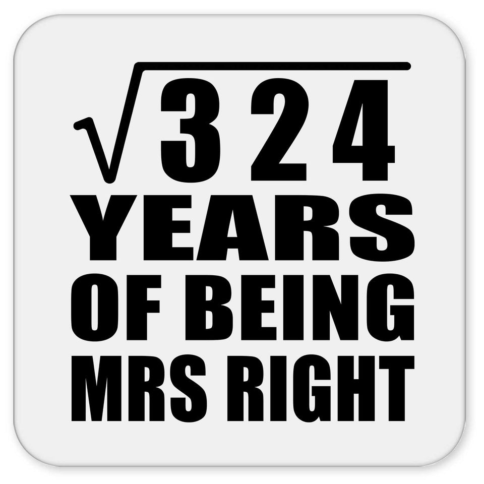 18th Anniversary Square Root of 324 Years of Being Mrs Right - Drink Coaster