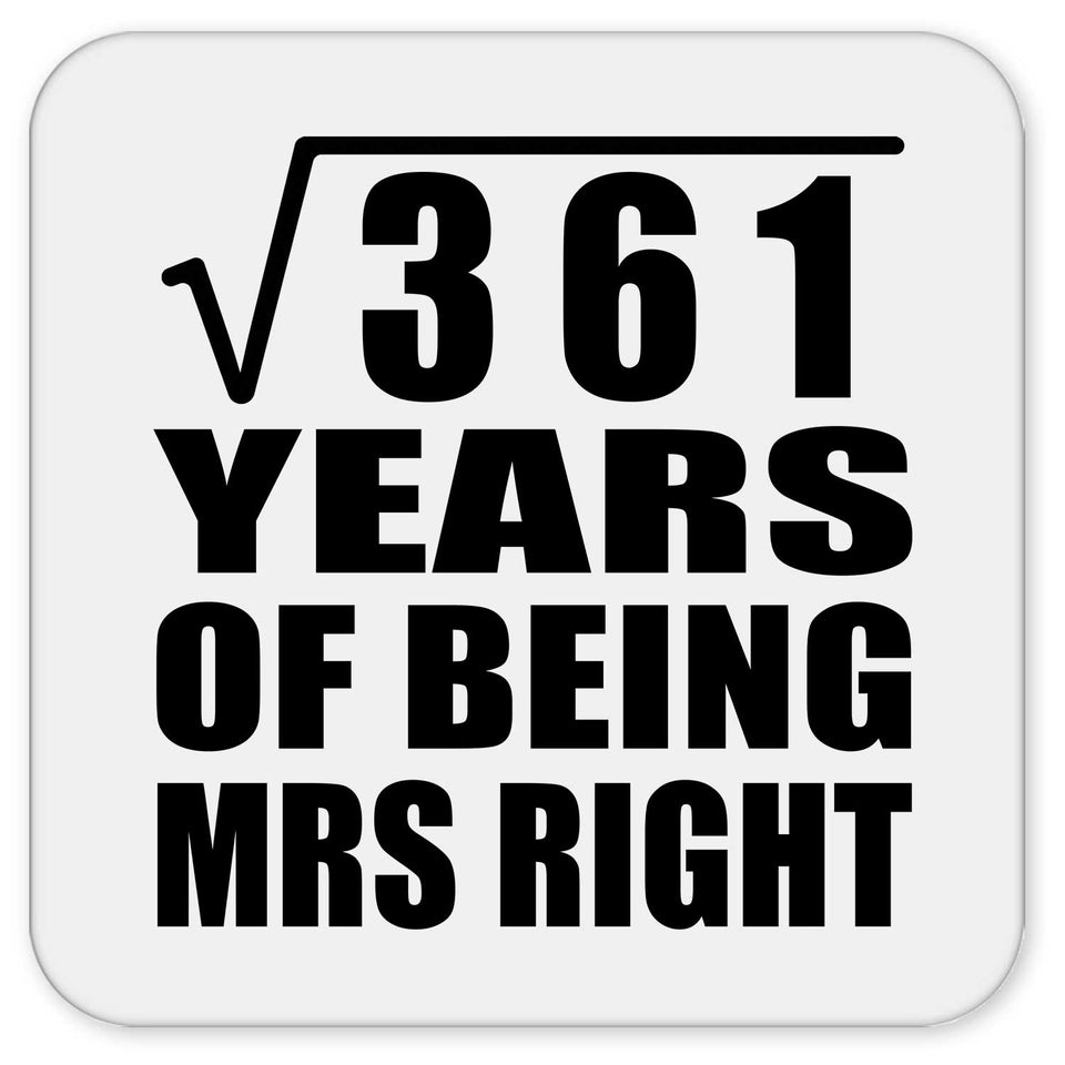 19th Anniversary Square Root of 361 Years of Being Mrs Right - Drink Coaster