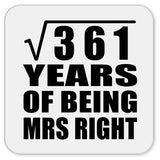 19th Anniversary Square Root of 361 Years of Being Mrs Right - Drink Coaster