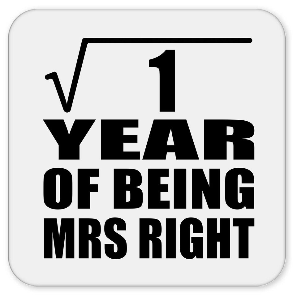 1st Anniversary Square Root of 1 Year of Being Mrs Right - Drink Coaster
