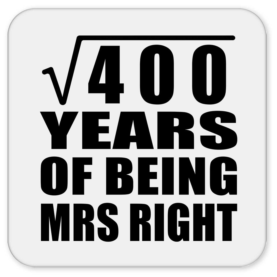 20th Anniversary Square Root of 400 Years of Being Mrs Right - Drink Coaster