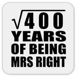 20th Anniversary Square Root of 400 Years of Being Mrs Right - Drink Coaster
