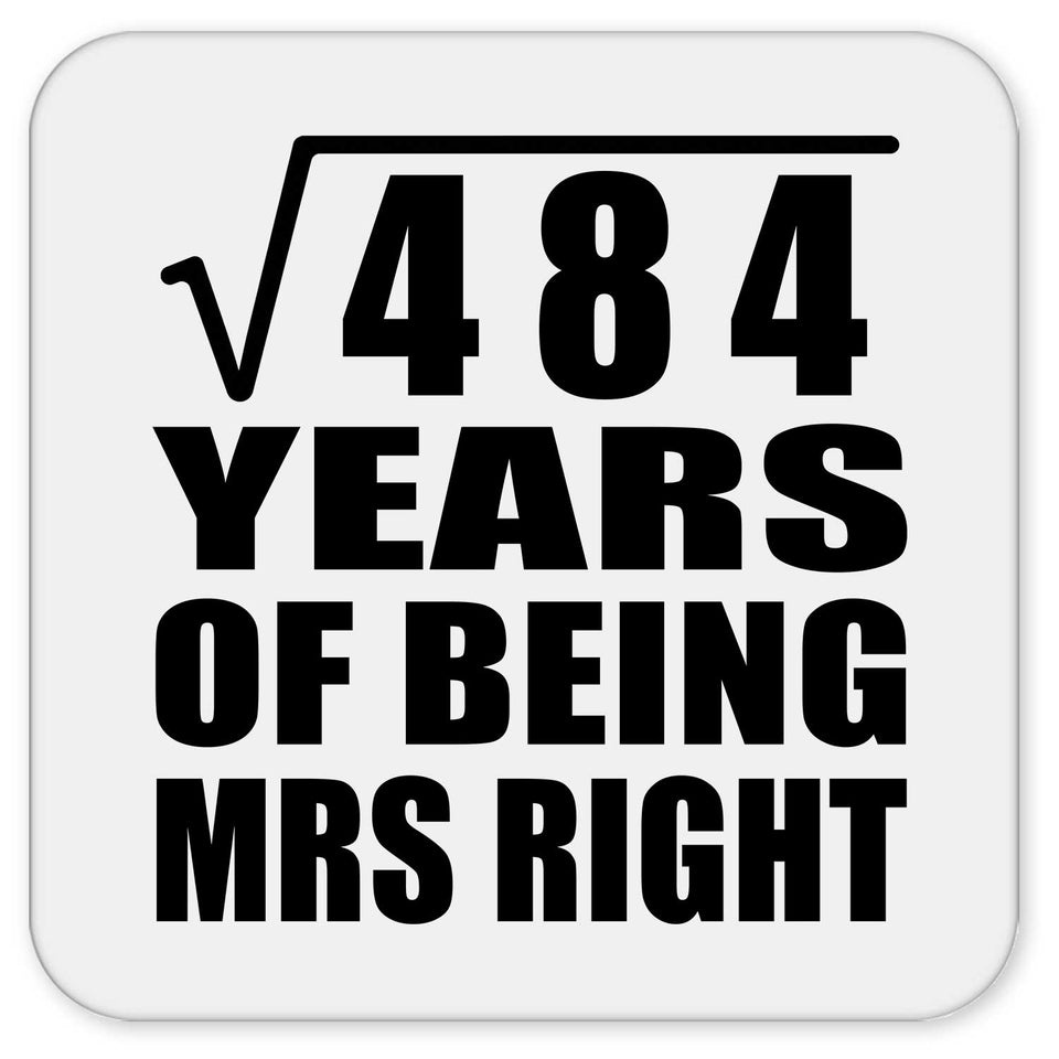 22nd Anniversary Square Root of 484 Years of Being Mrs Right - Drink Coaster
