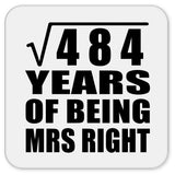 22nd Anniversary Square Root of 484 Years of Being Mrs Right - Drink Coaster