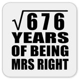 26th Anniversary Square Root of 676 Years of Being Mrs Right - Drink Coaster