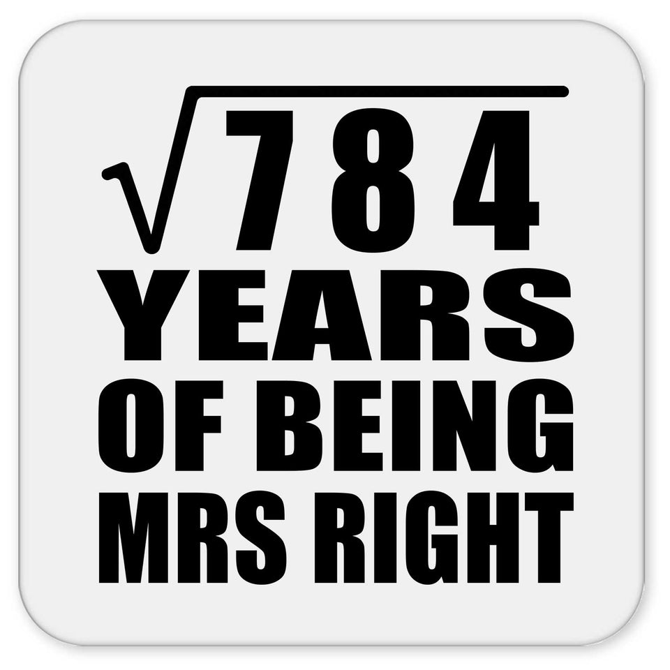 28th Anniversary Square Root of 784 Years of Being Mrs Right - Drink Coaster