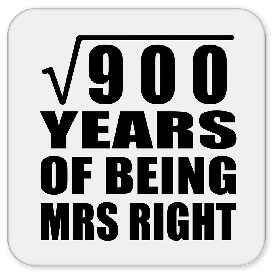 30th Anniversary Square Root of 900 Years of Being Mrs Right - Drink Coaster