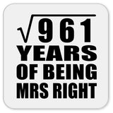 31st Anniversary Square Root of 961 Years of Being Mrs Right - Drink Coaster