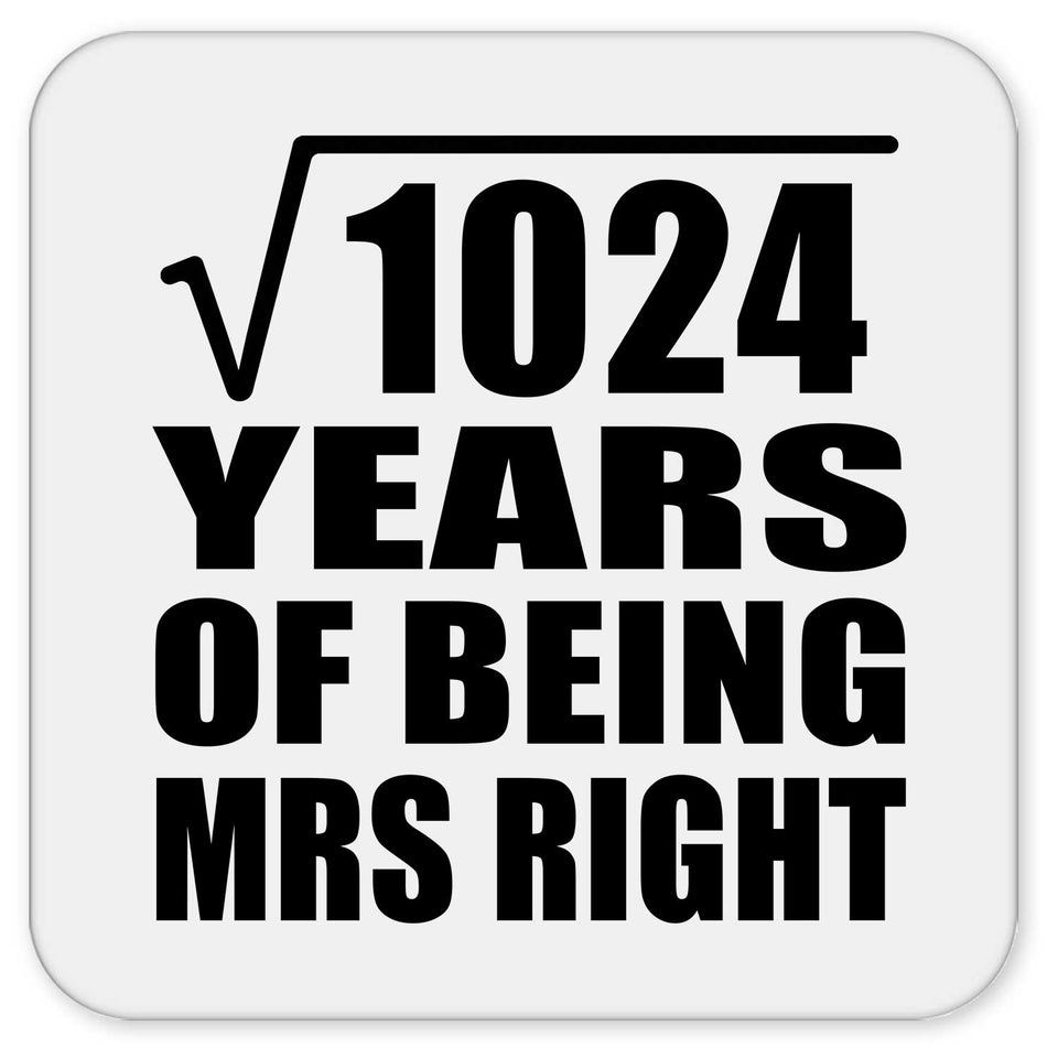 32nd Anniversary Square Root of 1024 Years of Being Mrs Right - Drink Coaster