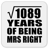 33rd Anniversary Square Root of 1089 Years of Being Mrs Right - Drink Coaster