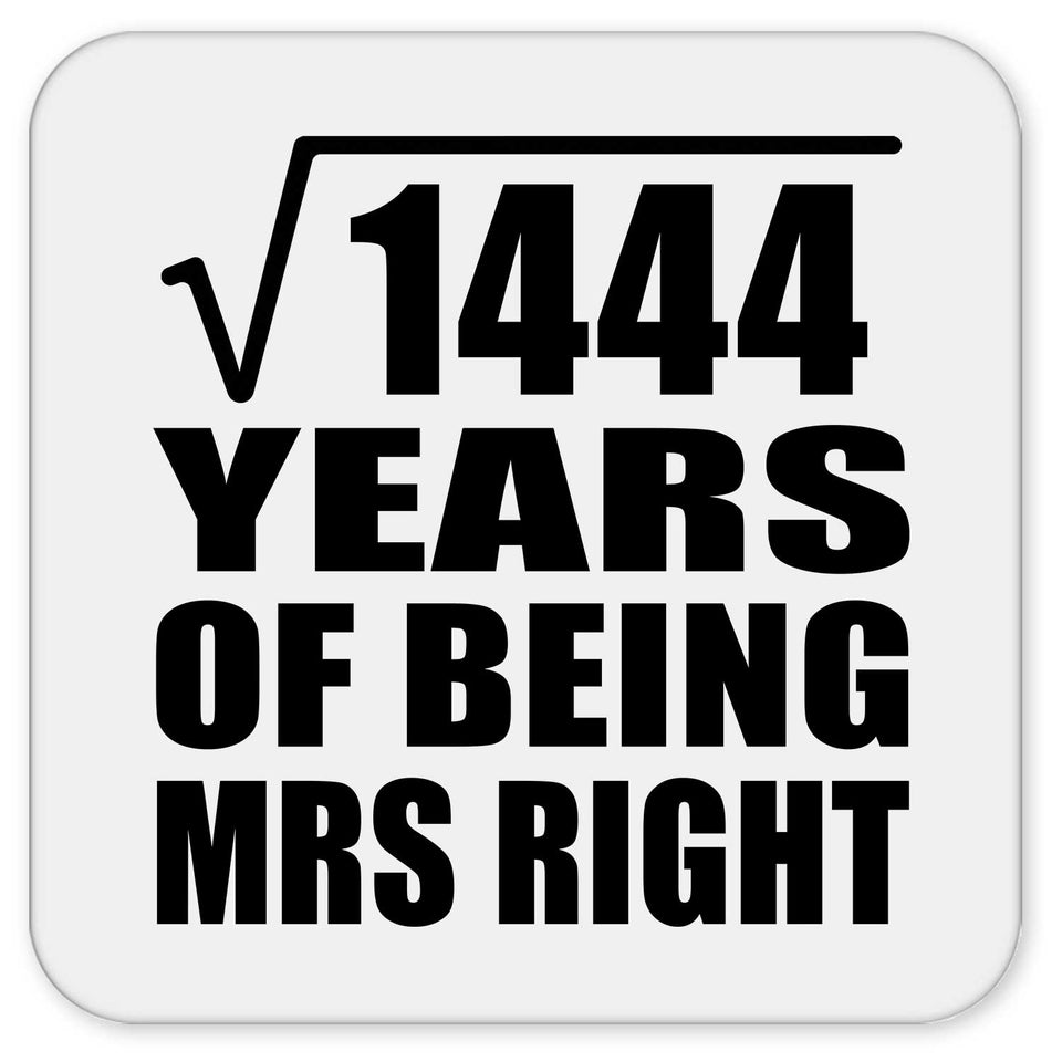 38th Anniversary Square Root of 1444 Years of Being Mrs Right - Drink Coaster
