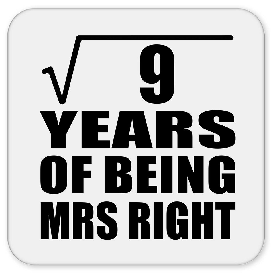 3rd Anniversary Square Root of 9 Years of Being Mrs Right - Drink Coaster