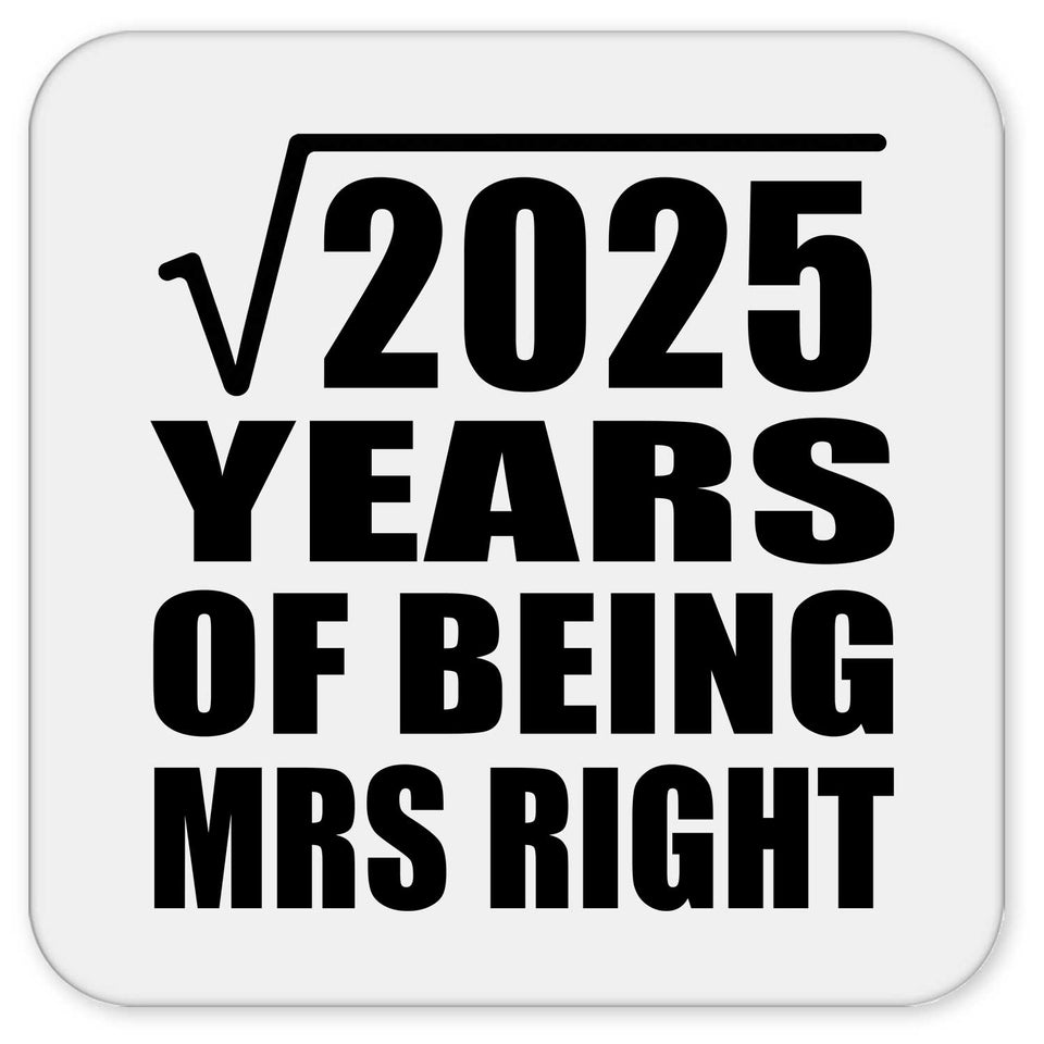 45th Anniversary Square Root of 2025 Years of Being Mrs Right - Drink Coaster
