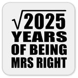 45th Anniversary Square Root of 2025 Years of Being Mrs Right - Drink Coaster