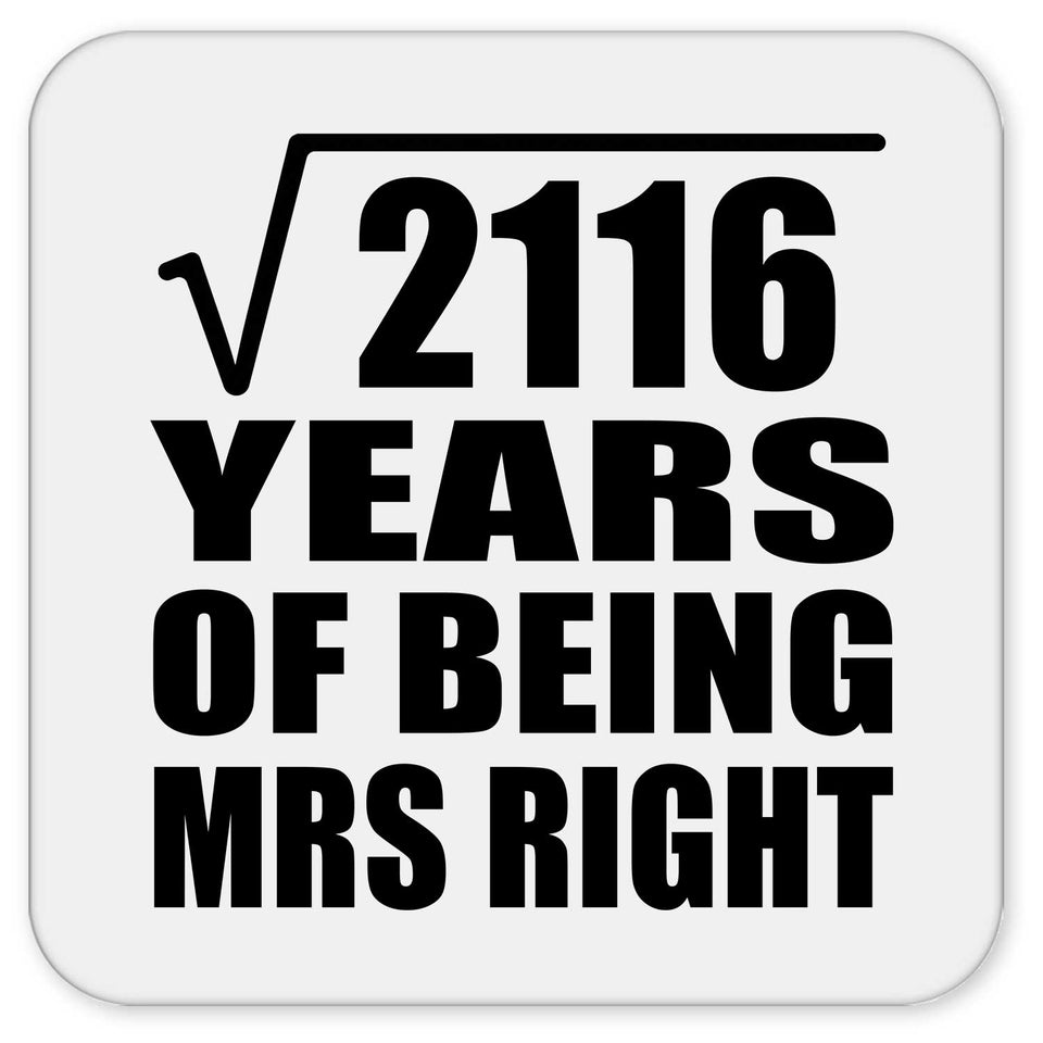 46th Anniversary Square Root of 2116 Years of Being Mrs Right - Drink Coaster