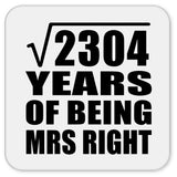 48th Anniversary Square Root of 2304 Years of Being Mrs Right - Drink Coaster