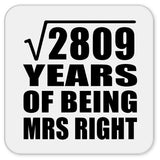 53rd Anniversary Square Root of 2809 Years of Being Mrs Right - Drink Coaster
