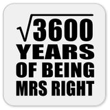 60th Anniversary Square Root of 3600 Years of Being Mrs Right - Drink Coaster