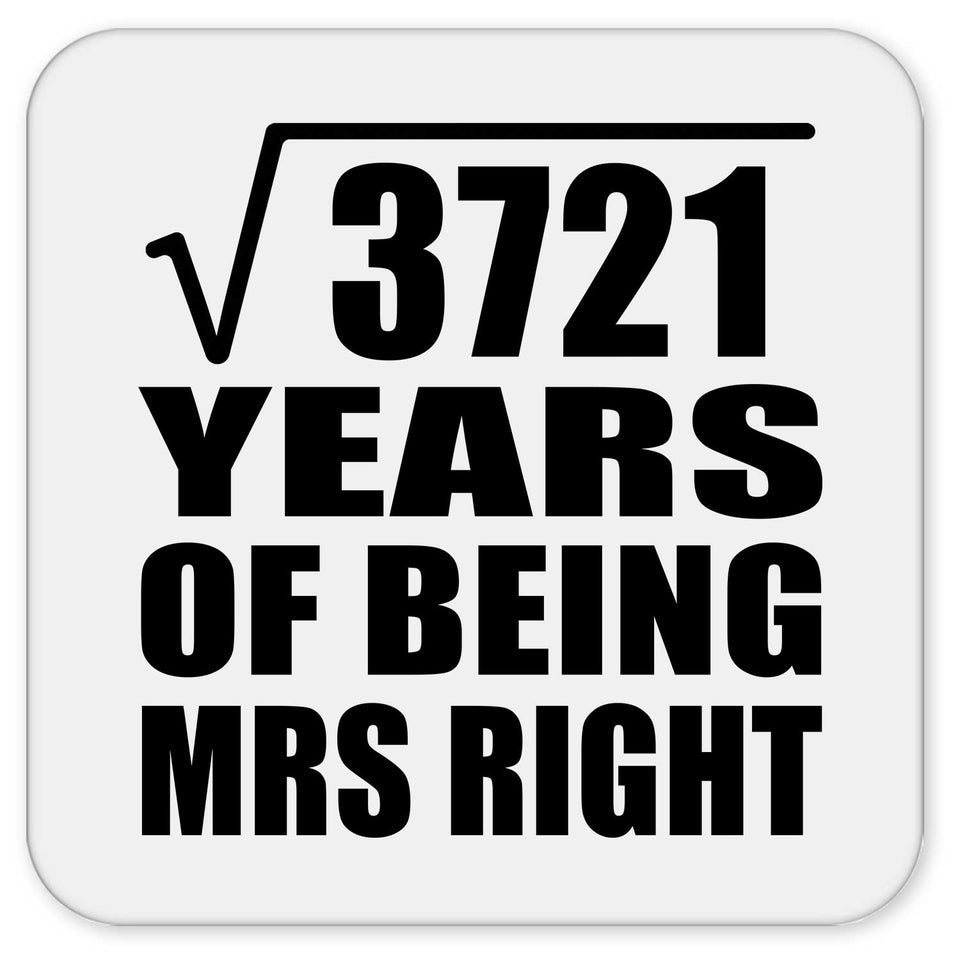 61st Anniversary Square Root of 3721 Years of Being Mrs Right - Drink Coaster