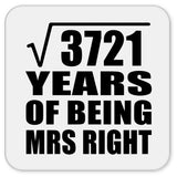 61st Anniversary Square Root of 3721 Years of Being Mrs Right - Drink Coaster