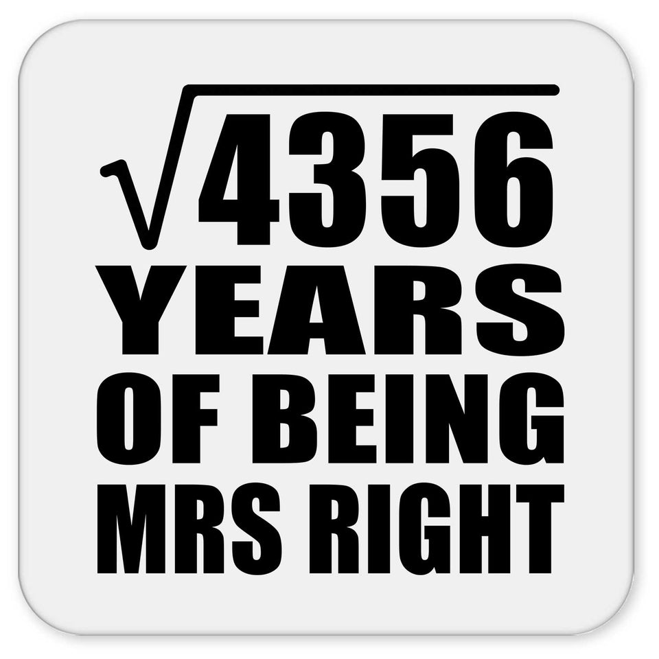 66th Anniversary Square Root of 4356 Years of Being Mrs Right - Drink Coaster