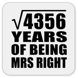 66th Anniversary Square Root of 4356 Years of Being Mrs Right - Drink Coaster
