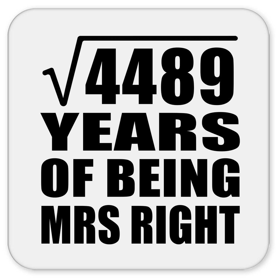 67th Anniversary Square Root of 4489 Years of Being Mrs Right - Drink Coaster
