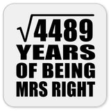 67th Anniversary Square Root of 4489 Years of Being Mrs Right - Drink Coaster