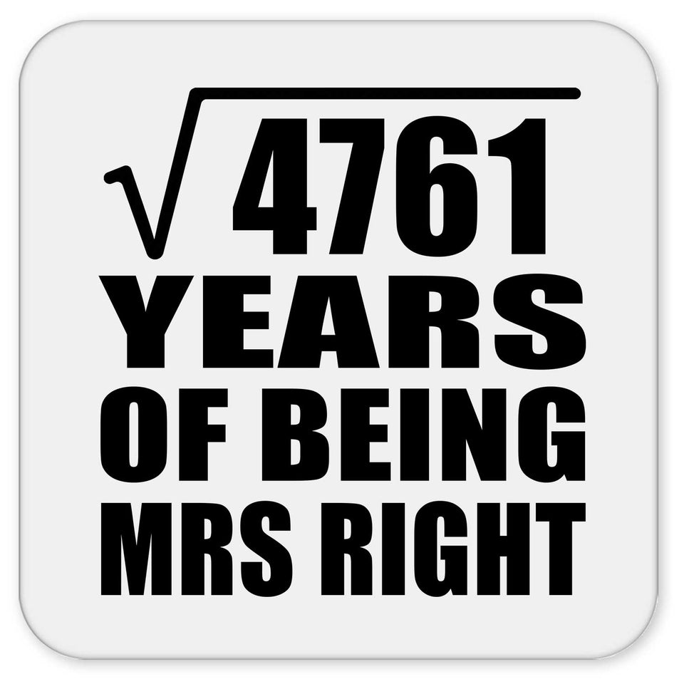 69th Anniversary Square Root of 4761 Years of Being Mrs Right - Drink Coaster
