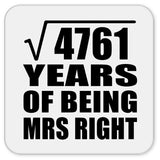 69th Anniversary Square Root of 4761 Years of Being Mrs Right - Drink Coaster