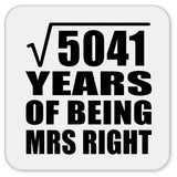 71st Anniversary Square Root of 5041 Years of Being Mrs Right - Drink Coaster