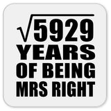 77th Anniversary Square Root of 5929 Years of Being Mrs Right - Drink Coaster