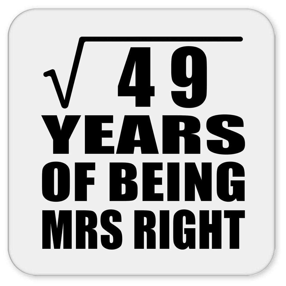 7th Anniversary Square Root of 49 Years of Being Mrs Right - Drink Coaster