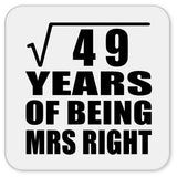 7th Anniversary Square Root of 49 Years of Being Mrs Right - Drink Coaster