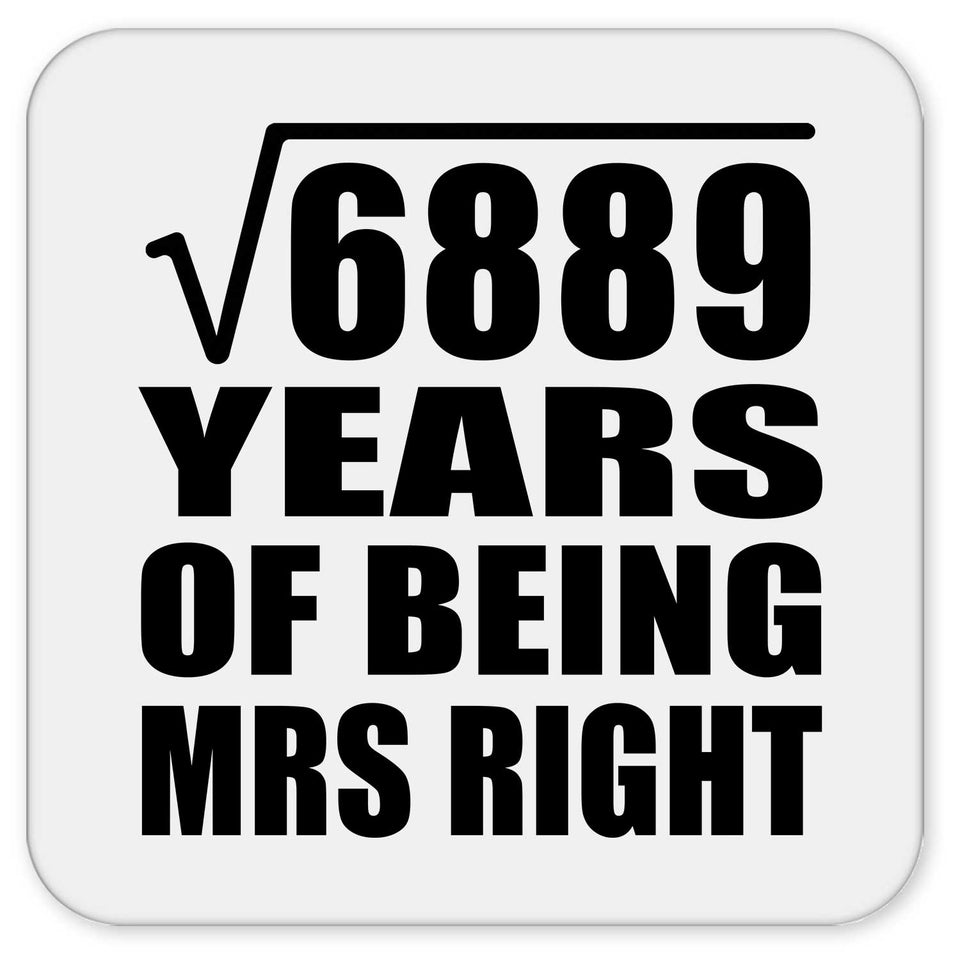 83rd Anniversary Square Root of 6889 Years of Being Mrs Right - Drink Coaster