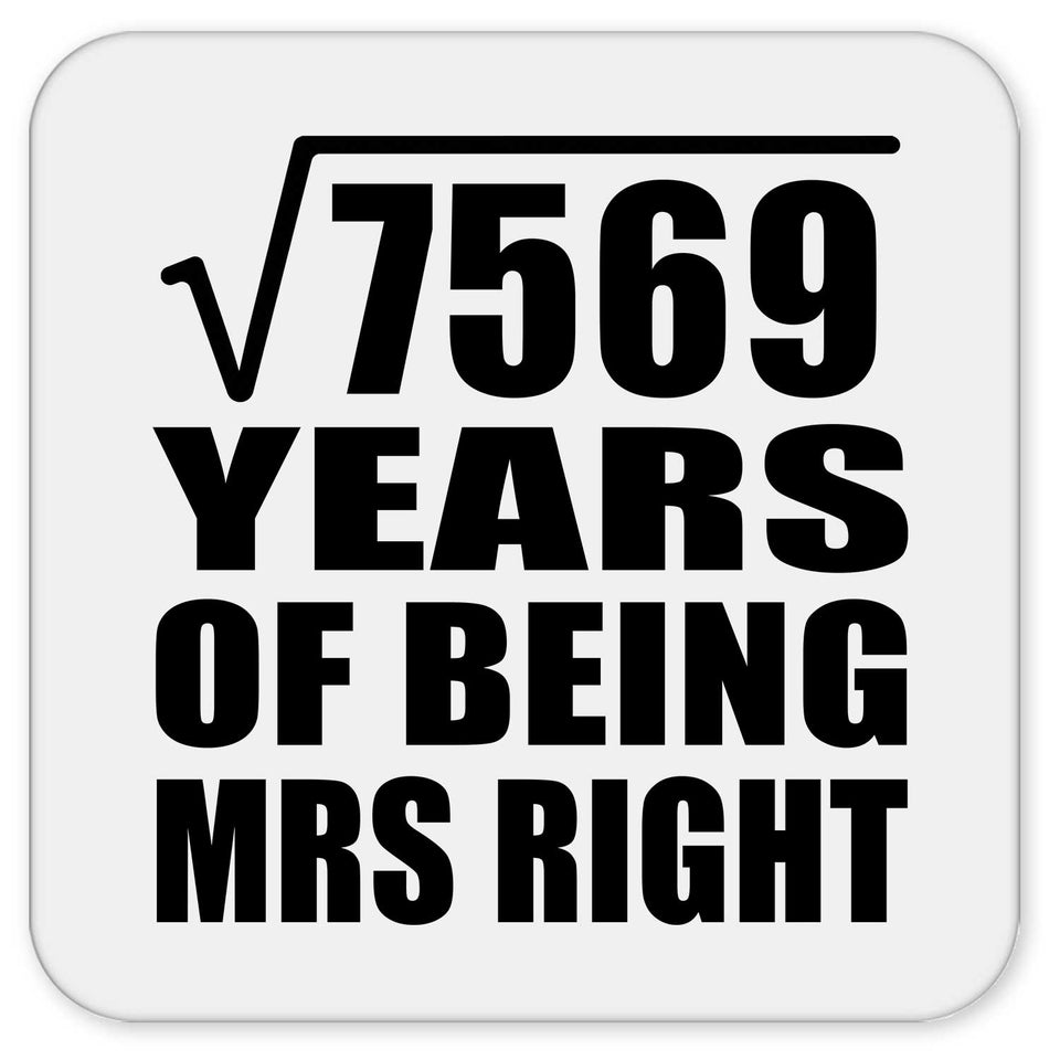 87th Anniversary Square Root of 7569 Years of Being Mrs Right - Drink Coaster