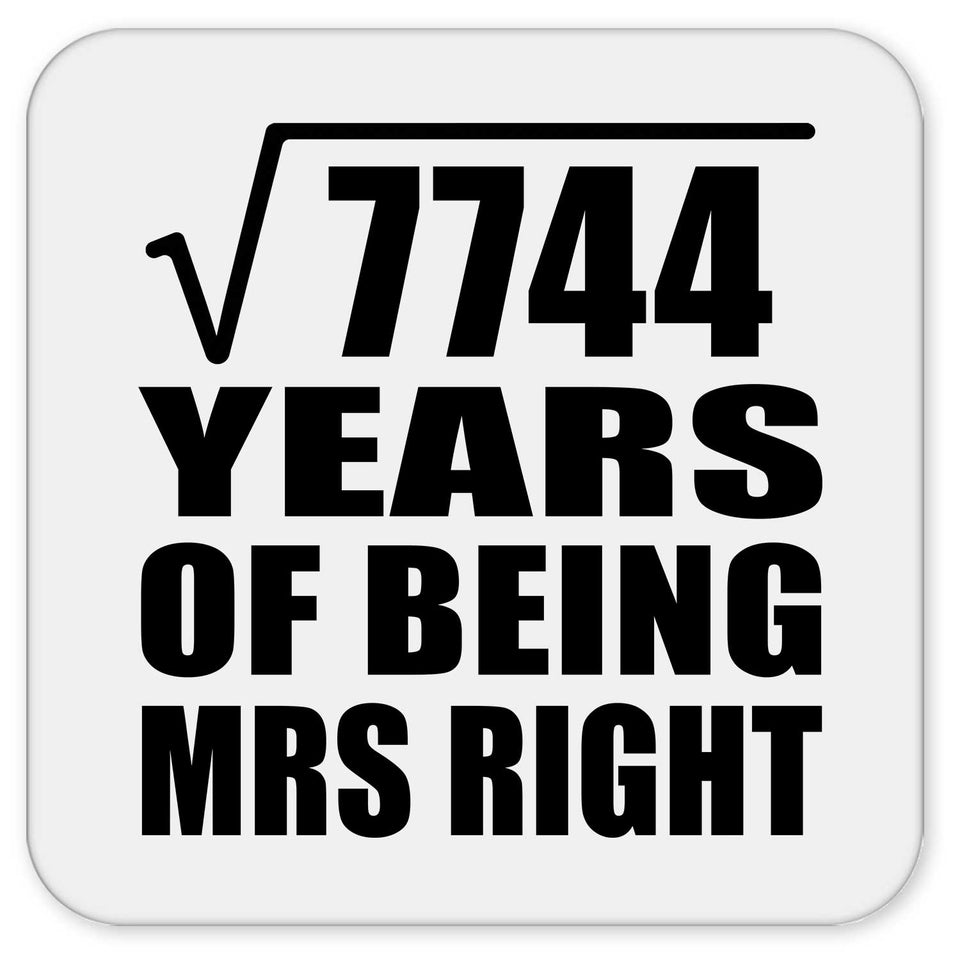 88th Anniversary Square Root of 7744 Years of Being Mrs Right - Drink Coaster