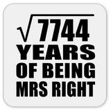 88th Anniversary Square Root of 7744 Years of Being Mrs Right - Drink Coaster