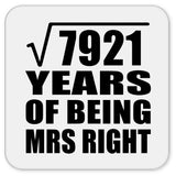 89th Anniversary Square Root of 7921 Years of Being Mrs Right - Drink Coaster
