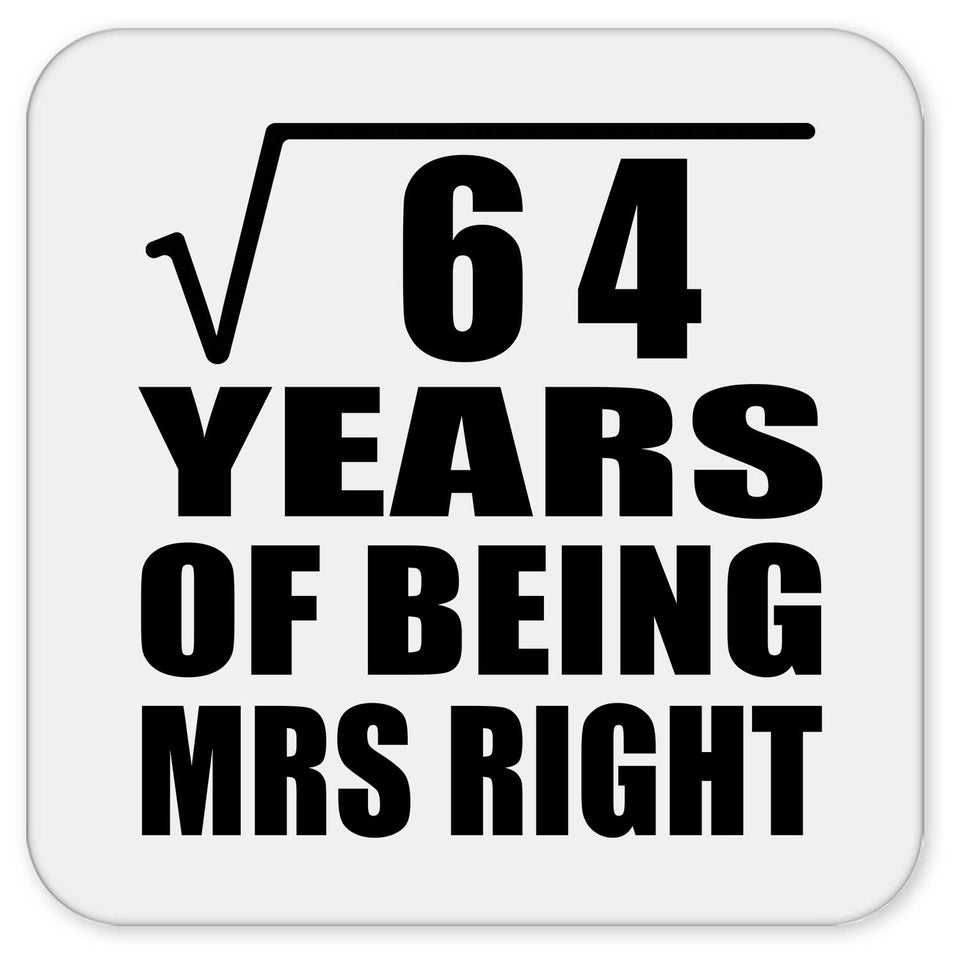 8th Anniversary Square Root of 64 Years of Being Mrs Right - Drink Coaster