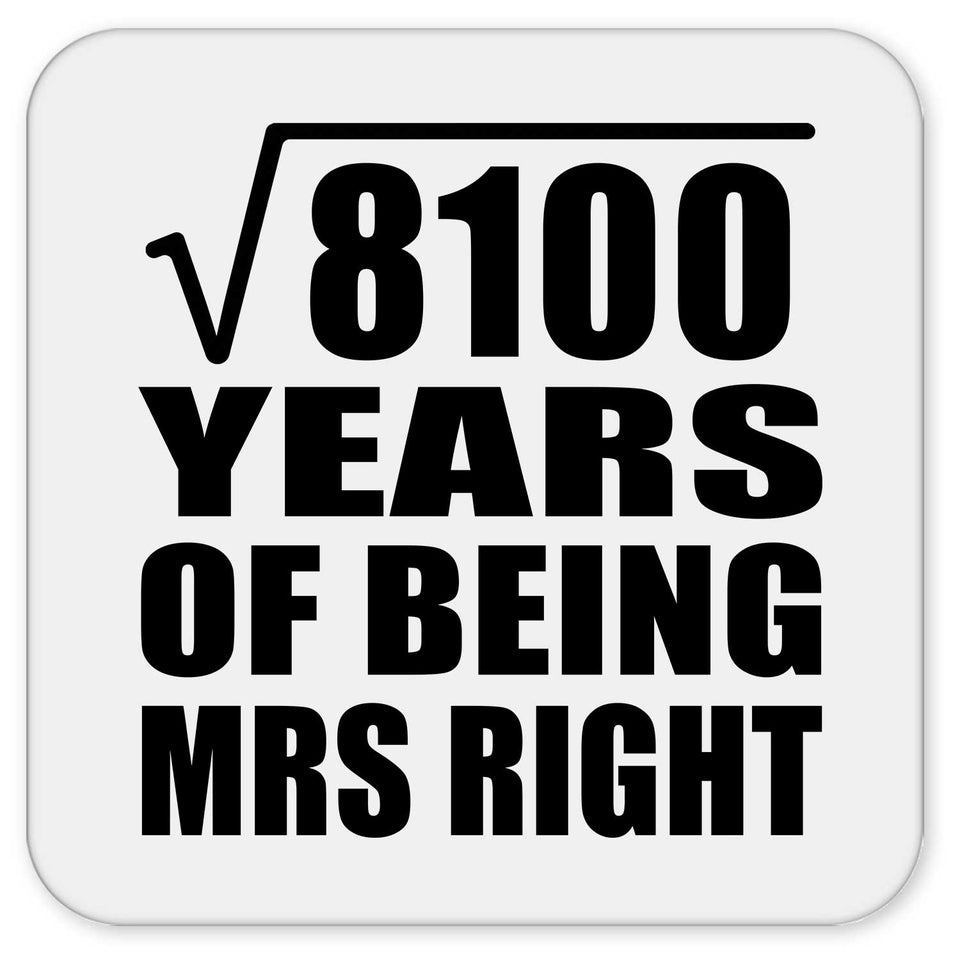 90th Anniversary Square Root of 8100 Years of Being Mrs Right - Drink Coaster