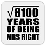 90th Anniversary Square Root of 8100 Years of Being Mrs Right - Drink Coaster