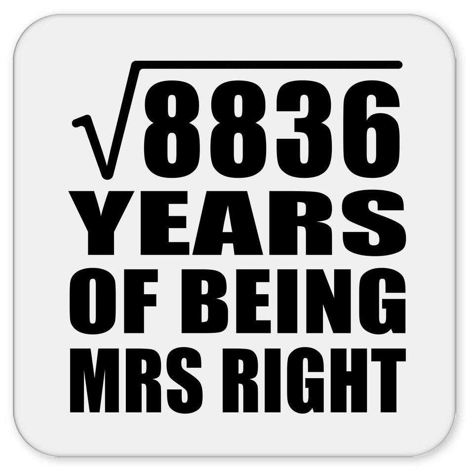 94th Anniversary Square Root of 8836 Years of Being Mrs Right - Drink Coaster