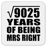95th Anniversary Square Root of 9025 Years of Being Mrs Right - Drink Coaster